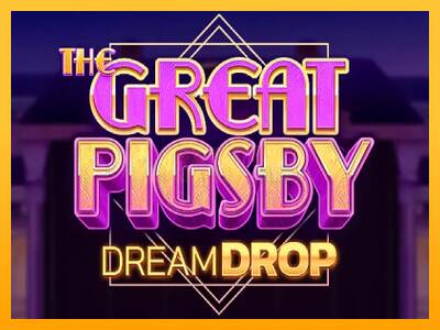 The Great Pigsby Dream Drop máquina de juego por dinero