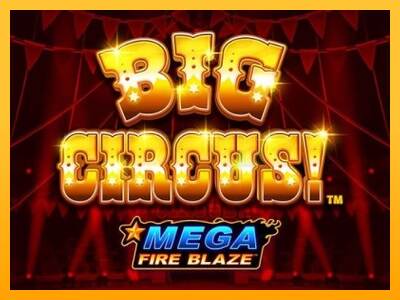 Mega Fire Blaze: Big Circus máquina de juego por dinero