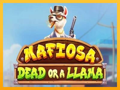 Mafiosa Dead or a Llama máquina de juego por dinero